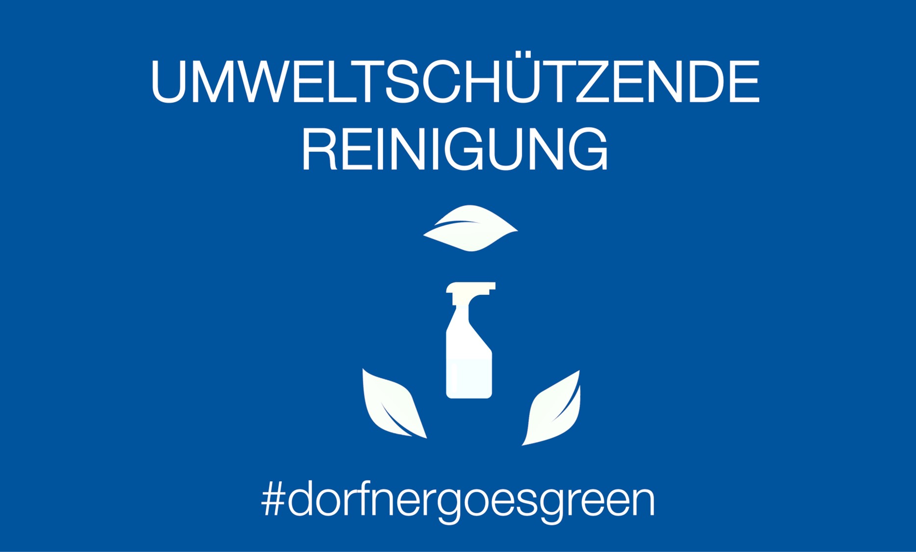 Das Logo der Umweltschützenden Reinigung in Form einer Putzmittelflasche bei Dorfner mit Unterschrift #dorfnergoesgreen
